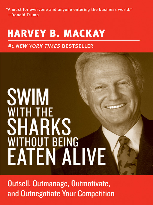 Title details for Swim with the Sharks Without Being Eaten by Harvey B. Mackay - Available